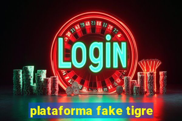 plataforma fake tigre